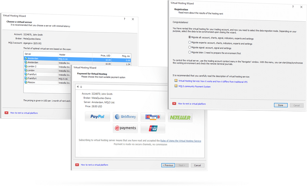 The virtual hosting allows MetaTrader 5 to work even when your PC is turned off